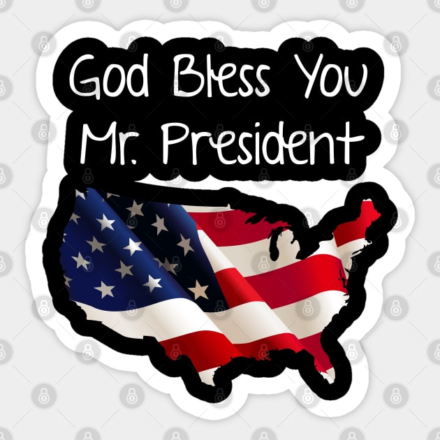 God Bless You Mr. President Sticker by Karin Wright